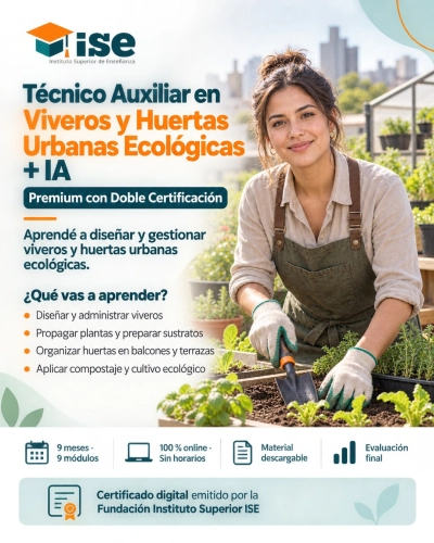 Técnico Auxiliar en Viveros y Huertas Urbanas Ecológicas + IA (Premium con Doble Certificación)