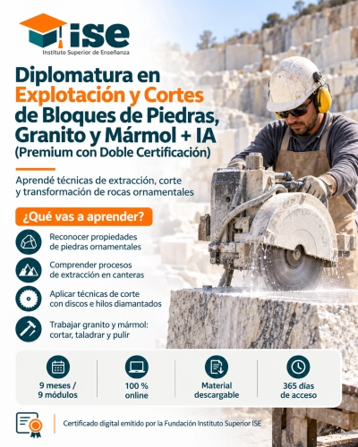 Diplomatura en Explotación y Cortes de Bloques de Piedras, Granito y Mármol + IA (Premium con Doble Certificación)