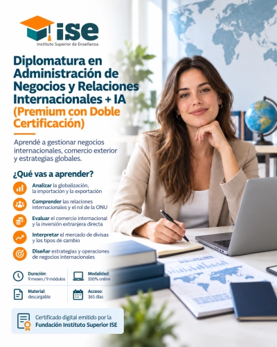 Diplomatura en Administración de Negocios y Relaciones Internacionales + IA (Premium con Doble Certificación)