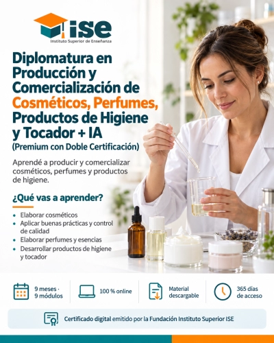 Diplomatura en Producción y Comercialización de Cosméticos, Perfumes, Productos de Higiene y Tocador + IA (Premium con Doble Certificación)
